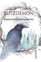 Blitzdemon: Season of the Hollow King Book Two 1670045501 Book Cover