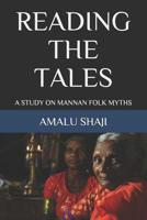 Reading the Tales: A Study on Mannan Folk Myths 1070818739 Book Cover