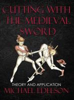 Cutting with the Medieval Sword: Theory and Application 099929038X Book Cover
