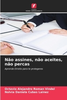 Não assines, não aceites, não percas (Portuguese Edition) 6630351835 Book Cover