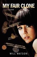 My Fair Clone 1439216703 Book Cover