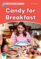 Dolphin Readers: Level 1: 275-Word Vocabulary Candy for Breakfast 0194400964 Book Cover