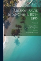 Mission Pavie Indo-Chine, 1879-1895: Géographie et voyages; Volume 5 1022751670 Book Cover