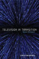 Television in Transition: The Life and Afterlife of the Narrative Action Hero 140518535X Book Cover