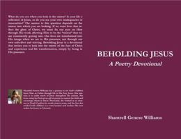 Beholding Jesus: A Poetry Devotional 0578921200 Book Cover
