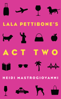 Lala Pettibone's Act Two 1944995072 Book Cover