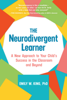 The Neurodivergent Learner: A New Approach to Your Child's Success in the Classroom and Beyond 059383870X Book Cover