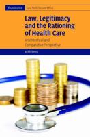 Law, Legitimacy and the Rationing of Health Care: A Contextual and Comparative Perspective 052167445X Book Cover