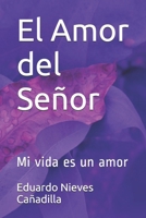 El Amor del Señor: Poesias (Spanish Edition) 1520156855 Book Cover