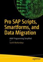 Pro SAP Scripts, Smartforms, and Data Migration: ABAP Programming Simplified 1484231821 Book Cover