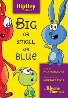 Hip Hop No. 1: Big, or Small, or Blue 0997911719 Book Cover