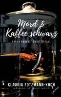 Mord & Kaffee schwarz: Paula Anders' zweiter Fall (Die Paula Anders Reihe) (German Edition) 3903324205 Book Cover