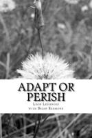 Adapt or Perish: Word Paintings and Commentary for Reflections and Action 1522775226 Book Cover