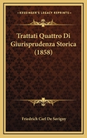 Trattati Quattro Di Giurisprudenza Storica (1858) 1160756422 Book Cover