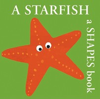A Starfish: A Shapes Book (Boxer Concept Series) 1906250006 Book Cover
