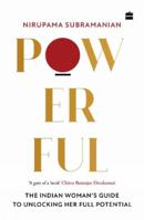 Powerful: The Indian Woman's Guide to Unlocking Her Full Potential 9354227023 Book Cover