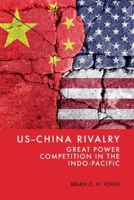 Us-China Rivalry: Great Power Competition in the Indo-Pacific 1399534165 Book Cover
