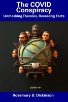 The COVID Conspiracy: Unmasking Theories, Revealing Facts B0F4NQJSRM Book Cover