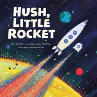 Hush, Little Rocket 1250828066 Book Cover