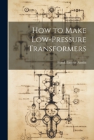 How to Make Low-Pressure Transformers 0342478826 Book Cover