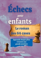 Echecs pour enfants: Le roman des 64 cases 9403898836 Book Cover