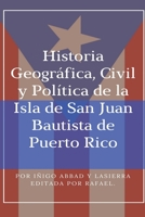 Historia Geográfica, Civil y Política de la Isla de San Juan Bautista de Puerto Rico. (Spanish Edition) B08JMMPK78 Book Cover