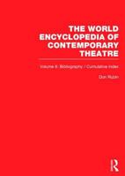 World Encyclopedia of Contemporary Theatre: Volume 6: Bibliography and Cumulative Index 0415059348 Book Cover