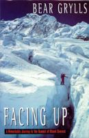 Facing Up: A Remarkable Journey to the Summit of Mount Everest 0330392263 Book Cover