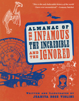 Almanac of the Infamous, the Incredible, and the Ignored 1578634474 Book Cover