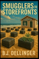 SMUGGLERS TO STOREFRONTS: A HIGH-STAKES HISTORY OF FLORIDA WEED B0FM235X9W Book Cover
