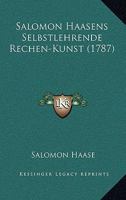 Salomon Haasens Selbstlehrende Rechen-Kunst (1787) 1104903946 Book Cover