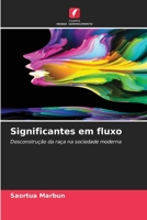 Significantes em fluxo: Desconstrução da raça na sociedade moderna (Portuguese Edition) 6207663500 Book Cover