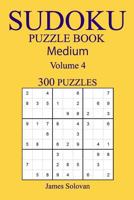 300 Medium Sudoku Puzzle Book: Volume 4 1540502120 Book Cover