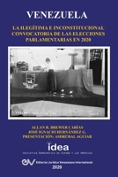 Venezuela: La Ilegitima E Inconstitucional Convocatoria de Las Elecciones Parlamentarias En 2020 (Spanish Edition) 1649214103 Book Cover