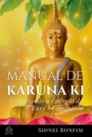 MANUAL DE KARUNA KI DESPERTANDO A ESSÊNCIA DA HARMONIA E COMPAIXÃO 6500735412 Book Cover