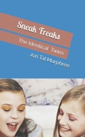 Sneak Freaks: The Identical Twins (For Young Readers) 1693898446 Book Cover