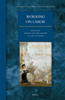 Working on Labor: Essays in Honor of Jan Lucassen 9004229523 Book Cover