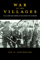 War in the Villages: The U.S. Marine Corps Combined Action Platoons in the Vietnam War (Volume 5) (American Military Studies) 1574419943 Book Cover