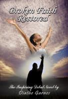Broken Faith Restored 0982931875 Book Cover