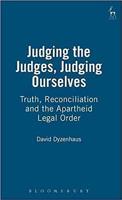 Judging the Judges, Judging Ourselves: Truth, Reconciliation and the Apartheid Legal Order 1841134031 Book Cover