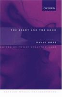 The Right and the Good (British Moral Philosophers) 0199252653 Book Cover