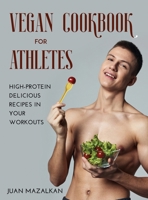 Vegan Cookbook For Athletes: High-Protein Delicious Recipes in Your Workouts null Book Cover