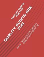 Quality Audits Are Fun: Journal Notes Checklists Questions Observations Evidence Log 1726628981 Book Cover