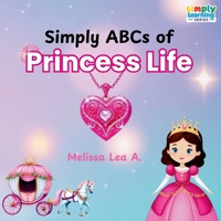 Simply ABCs of Princess Life 1967064008 Book Cover