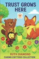 Trust Grows Here (The Caring Critters Collection) B0FR4ZNGDP Book Cover