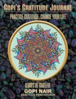 Gopi's Gratitude Journal: Practice Gratitude, Change your life 1960159097 Book Cover