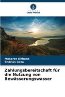 Zahlungsbereitschaft für die Nutzung von Bewässerungswasser (German Edition) 6208603366 Book Cover