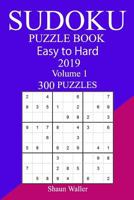 300 Easy to Hard Sudoku Puzzle Book 2019 1727012046 Book Cover