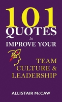 101 Quotes to Improve your Team Culture & Leadership B0F7DDFBTP Book Cover