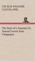The Story of a Summer; Or, Journal Leaves from Chappaqua 3849190706 Book Cover